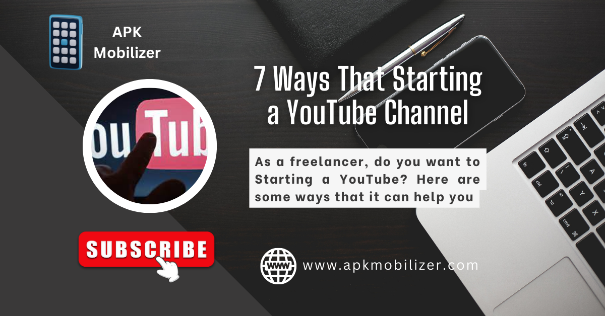 7 Ways That Starting a YouTube Channel