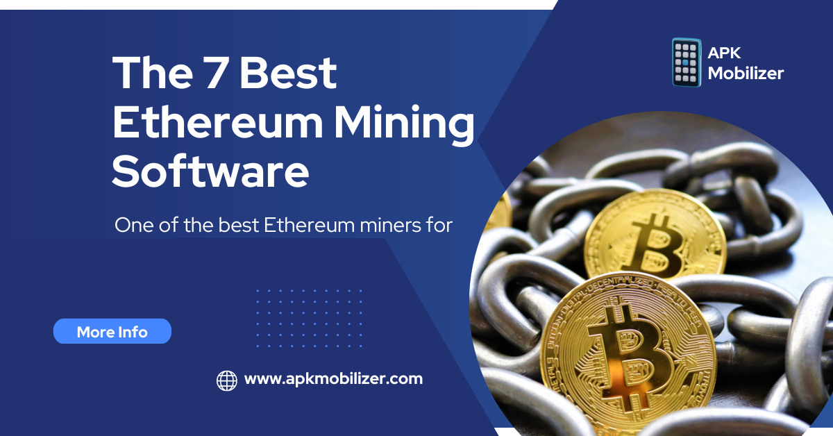 The 7 Best Ethereum Mining Software